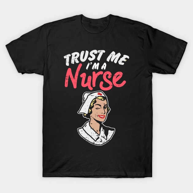 Trust me I'm a Nurse T-Shirt by Shirtbubble